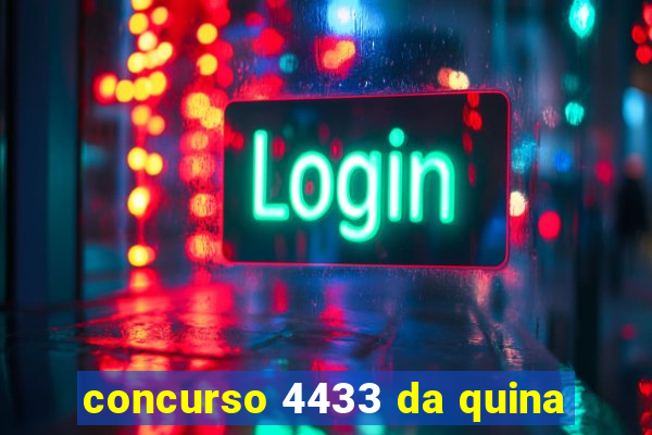 concurso 4433 da quina